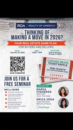Erica Vega on Instagram: "YOUR NEXT MOVE STARTS HERE! 🏈 Thinking of buying or selling in 2026? This is where it all begins. Join us for a FREE Real Estate Seminar where we’ll cover what’s really happening in today’s market, how to prepare your home to sell for top dollar, homebuyer grants and programs you may qualify for, and so much more. Oh, and one more thing. Just for attending, you’ll be entered to win 2 Chicago Bears tickets for the 2026 season. To register, scan the QR code on the