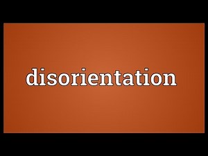 Disorientation Meaning