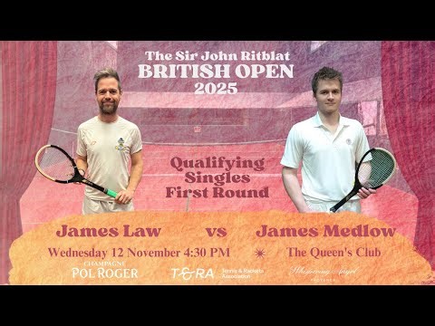 2025 Real Tennis British Open - Singles Qualifying First Round - James Law vs James Medlow
