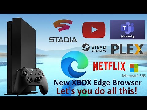 New Microsoft Edge for XBOX - Finally connect to Team meetings & play 1,000s of games