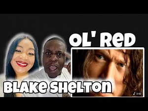 Our First Time Hearing Blake Shelton Ol' Red (Reaction)