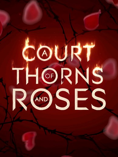 A Court of Thorns and Roses: First Film Adaptation Release