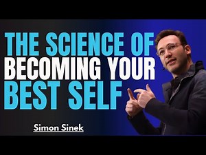 Master The Science of Becoming Your Best Self Best Motivational Speech By Simon Sinek ||