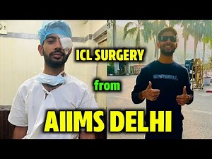 My ICL Surgery Experience from AIIMS Delhi