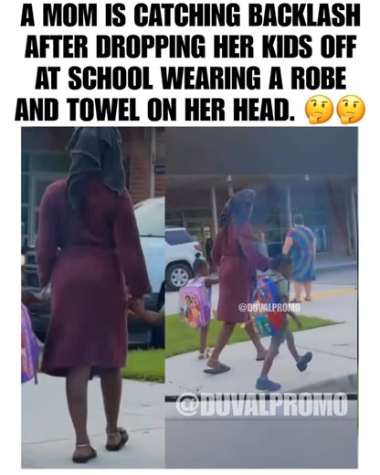 Duval Promo on Instagram: "What y’all think about this? 👀 A mom is getting backlash for dropping her kids off at school in a robe with a towel on her head. #explore follow @duvalpromo"