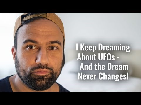 I Keep Dreaming About UFOs - And the Dream Never Changes!