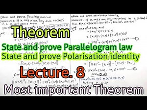 Functional Analysis LEC 8 || State and prove Parallelogram || State and prove Polarisation identity