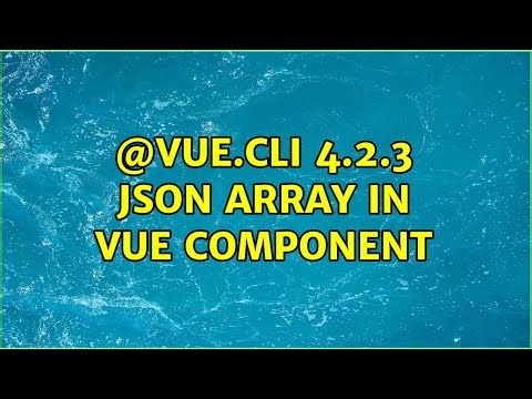 @vue.cli 4.2.3 json array in vue component