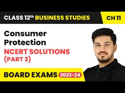 Consumer Protection - NCERT Solutions (Part 3) | Class 12 Business Studies Chapter 11 | CBSE