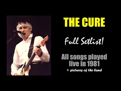 The Cure - All songs played live in 1981 (Full Setlist)
