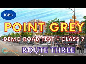 Point Grey Class 7 Driving Test Tip: Complete Route 3 Guide Demo For First-Time Pass | City Explorer