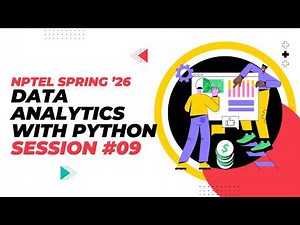 Live session 09: Data Analytics with Python | NPTEL Spring 2026