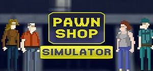 Pawn Shop: Simulator: обзор, публикации, гайды и релиз песочница логическая стратегия игры Pawn Shop: Simulator