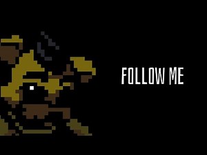 FOLLOW ME "REMIX" - SPRITES ANIMATION "FNAF MUSIC VIDEO"