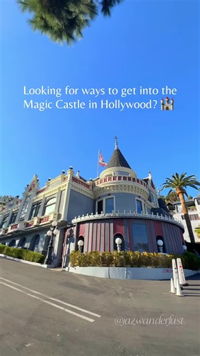 How to Get into the Magic Castle in Hollywood: Insider Tips & Tricks