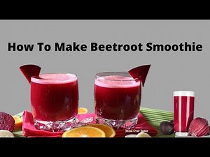 How To Make Beetroot Smoothie | Healthy And Tasty