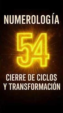 Number 54 in Numerology ✨ Its Spiritual Meaning Will Surprise You 🔥 | Transformation and Closure