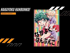 Nakayoku Hanbunko! | BNBN (Hanabi) | BakuDeku/TodoDdeku