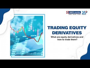 What Are Equity Derivatives And How To Trade Them? | HDFC Securities