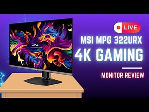 MSI MPG 322URX 4K Gaming Monitor Review: 144Hz, HDR600 & Quantum Dot Power!