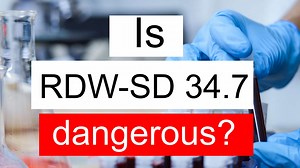 Is RDW SD 34.7 low, normal or dangerous? What does RDW SD level 34.7 mean?