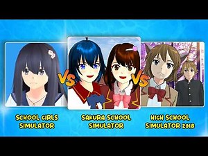 SAKURA School Simulator VS School Girls Simulator VS High School Simulator | Which is the Best?