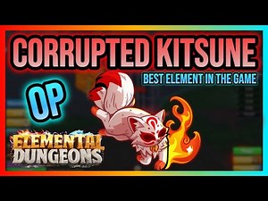 CORRUPTED MYTHIC KITSUNE SHOWCASE!!! | Elemental Dungeons