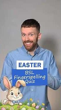 BSL Fingerspelling Quiz: Easter