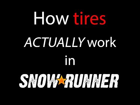 How tires ACTUALLY work in Snowrunner
