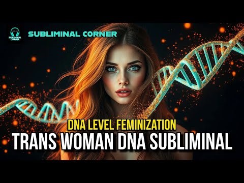 DNA-Level MTF Subliminal – Activate Female Genetics