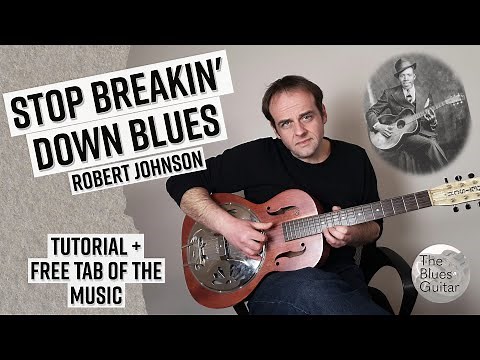 Stop Breakin' Down Blues - Robert Johnson - Tutorial + Free Tab