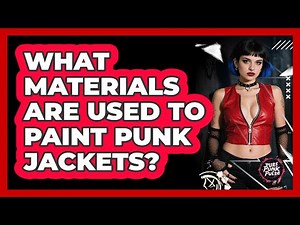 What Materials Are Used To Paint Punk Jackets?