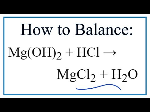 How to Balance Mg(OH)2 + HCl = MgCl2 + H2O (Magnesium hydroxide + Hydrochloric acid)