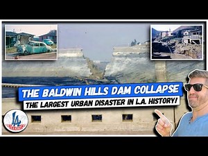 The Baldwin Hills Dam Collapse: The Largest Urban Disaster in L.A. History!