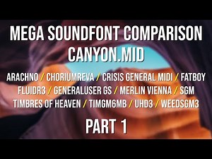 Mega Soundfont Comparison: Canyon.mid - Part 1