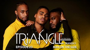 TRIANGLE Season 5 Episode 23 " Man on The Side” - Triangle Season 5 - Brtb TV