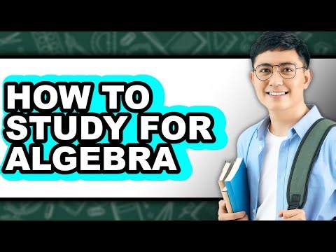 How to Study for Algebra - Easy Guide