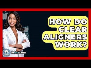 How Do Clear Aligners Work? - The Pro Dentist