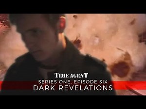 Time Agent | Series 1 | Episode 6: Dark Revelations