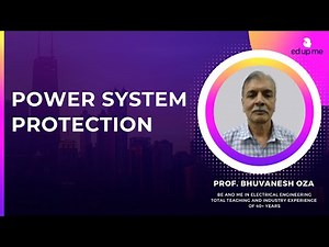Learn Power System Protection l Prof Bhuvanesh Oza