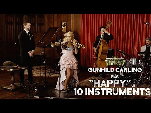 Happy - Pharrell Williams (on 10 Different Musical Instruments Cover) (ft. Gunhild Carling)