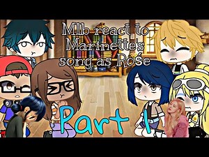 Mlb react to Marinette's songs as Rośe || Part 1 of songs || Mlb || Rośe ||Original || Maddie_Sun