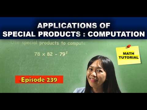 APPLICATIONS OF SPECIAL PRODUCTS: COMPUTATION / MATH TUTORIAL