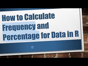 How to Calculate Frequency and Percentage for Data in R