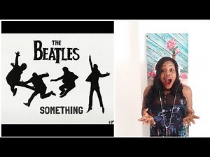 The Beatles- Something- Reaction Video