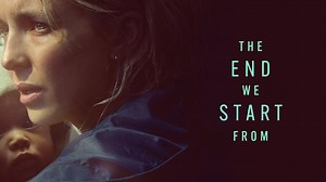 The End We Start From - Movie - Where To Watch