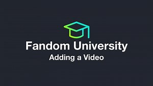 Fandom University - Adding a Video