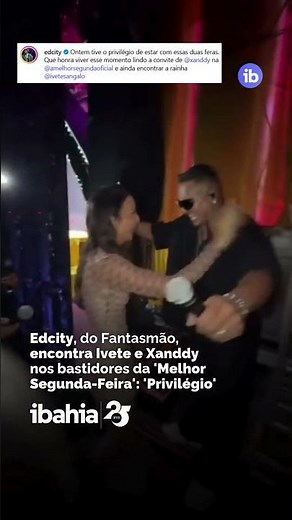 Edcity, from Fantasmão, meets Ivete and Xanddy backstage at Melhor Segunda-Feira: 'A privilege'