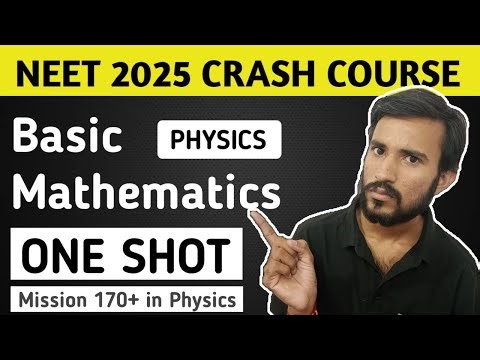 BASIC MATHEMATICS ONE SHOT NEET 2025 |NEET PHYSICS Crash course|Basic math neet 2025 |Ravindra Singh