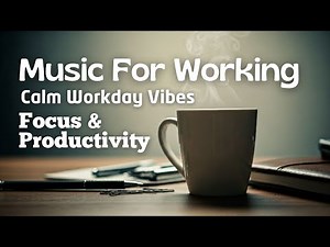 Best RELAXING Music for a Calm Workday